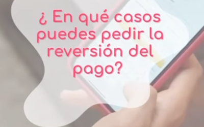 ¿En qué casos. puedes pedir la reversión del pago?