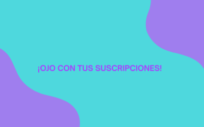 ¡Ojo con tus suscripciones!